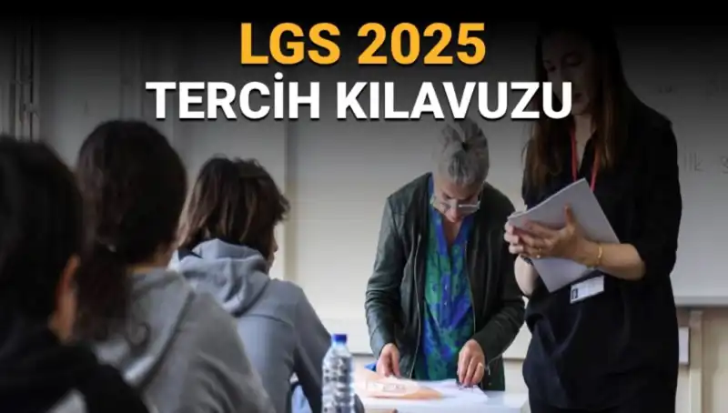 2025 LGS Tercih Kılavuzu Yayınlandı: Tercih Tarihleri ve Süreç Detayları!