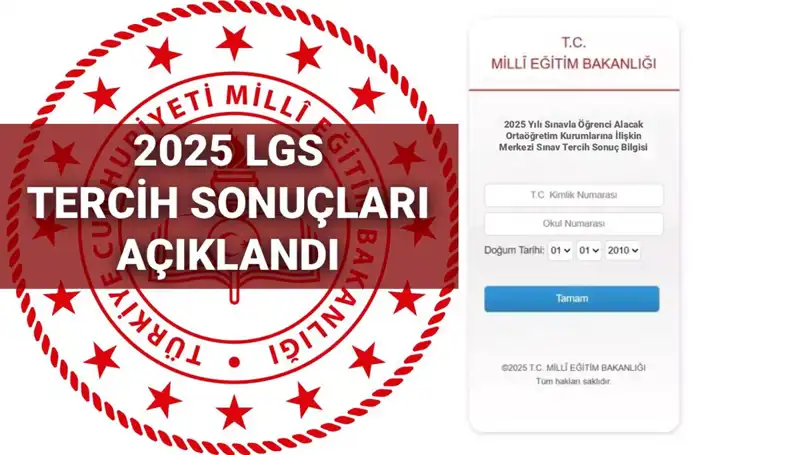 2025 LGS Tercih Sonuçları Açıklandı! Kontenjan Detayları ve Nakil Takvimiyle Kaos Çözülüyor