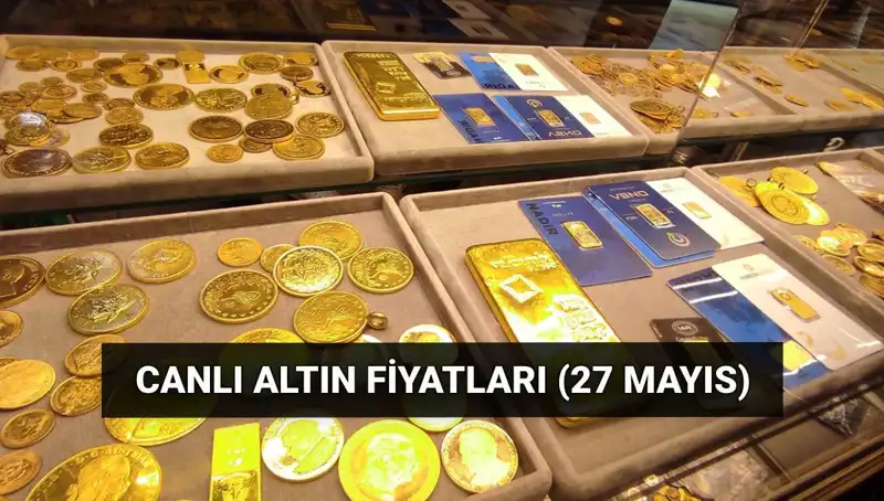 Altın Fiyatları Düşüşe Geçti: 27 Mayıs Güncel Değerler Neler?